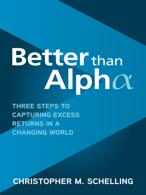 Title details for Better than Alpha by Christopher M. Schelling - Available